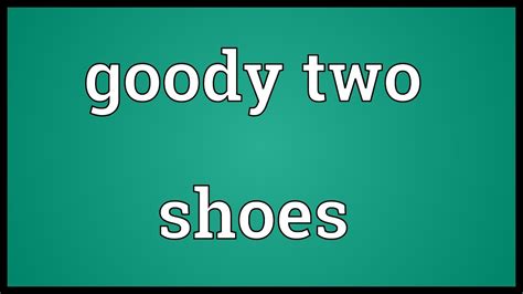 fake goody two shoes|goody two shoe definition.